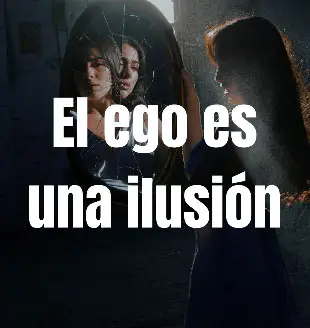 el-ego-es-una-ilusion